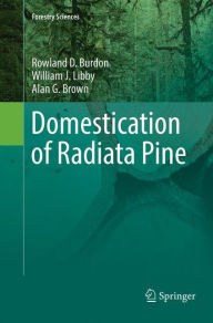 Title: Domestication of Radiata Pine, Author: Rowland Burdon