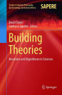 Building Theories: Heuristics and Hypotheses in Sciences
