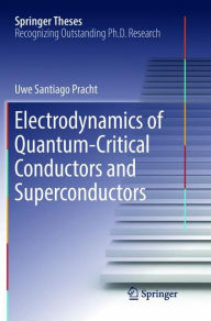 Title: Electrodynamics of Quantum-Critical Conductors and Superconductors, Author: Uwe Santiago Pracht