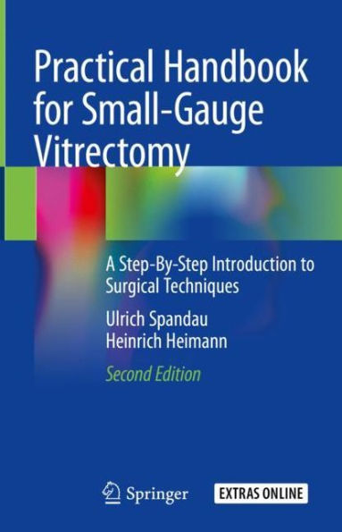 Practical Handbook for Small-Gauge Vitrectomy: A Step-By-Step Introduction to Surgical Techniques / Edition 2