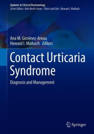 Title: Contact Urticaria Syndrome: Diagnosis and Management, Author: Ana M. Gimïnez-Arnau