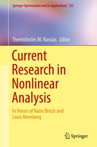 Title: Current Research in Nonlinear Analysis: In Honor of Haim Brezis and Louis Nirenberg, Author: Themistocles M. Rassias