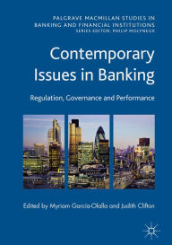 Title: Contemporary Issues in Banking: Regulation, Governance and Performance, Author: Myriam García-Olalla