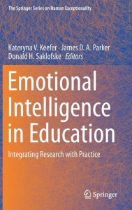 Title: Emotional Intelligence in Education: Integrating Research with Practice, Author: Kateryna V. Keefer