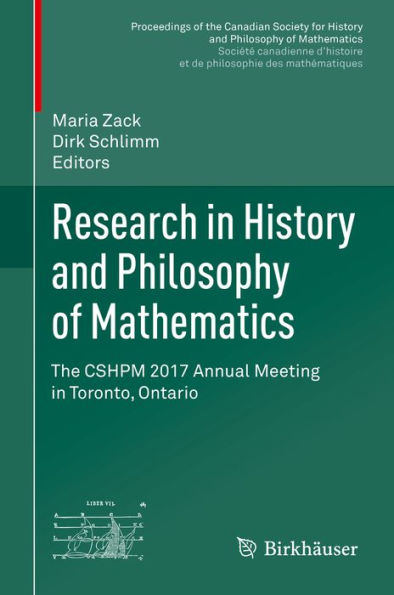 Research in History and Philosophy of Mathematics: The CSHPM 2017 Annual Meeting in Toronto, Ontario