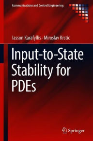 Title: Input-to-State Stability for PDEs, Author: Iasson Karafyllis