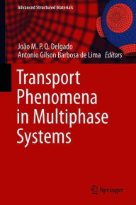 Title: Transport Phenomena in Multiphase Systems, Author: Joïo M.P.Q. Delgado