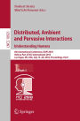 Distributed, Ambient and Pervasive Interactions: Understanding Humans: 6th International Conference, DAPI 2018, Held as Part of HCI International 2018, Las Vegas, NV, USA, July 15-20, 2018, Proceedings, Part I