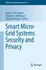 Title: Smart Micro-Grid Systems Security and Privacy, Author: Anne V. D. M. Kayem