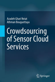 Title: Crowdsourcing of Sensor Cloud Services, Author: Azadeh Ghari Neiat