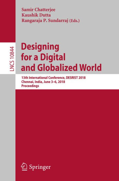 Designing for a Digital and Globalized World: 13th International Conference, DESRIST 2018, Chennai, India, June 3-6, 2018, Proceedings