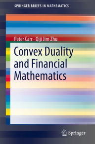 Title: Convex Duality and Financial Mathematics, Author: Peter Carr