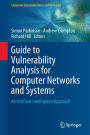 Guide to Vulnerability Analysis for Computer Networks and Systems: An Artificial Intelligence Approach