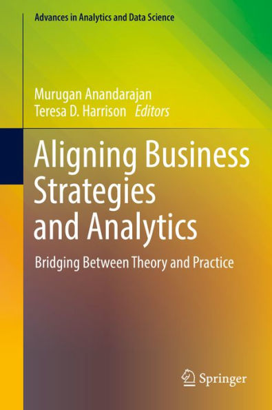 Aligning Business Strategies and Analytics: Bridging Between Theory and Practice