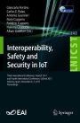 Interoperability, Safety and Security in IoT: Third International Conference, InterIoT 2017, and Fourth International Conference, SaSeIot 2017, Valencia, Spain, November 6-7, 2017, Proceedings