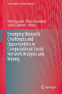 Emerging Research Challenges and Opportunities in Computational Social Network Analysis and Mining