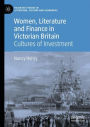 Women, Literature and Finance in Victorian Britain: Cultures of Investment