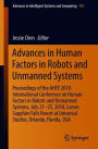 Advances in Human Factors in Robots and Unmanned Systems: Proceedings of the AHFE 2018 International Conference on Human Factors in Robots and Unmanned Systems, July 21-25, 2018, Loews Sapphire Falls Resort at Universal Studios, Orlando, Florida, USA