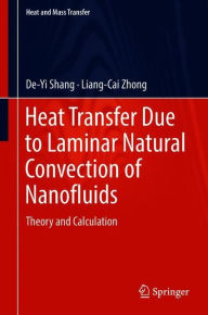 Title: Heat Transfer Due to Laminar Natural Convection of Nanofluids: Theory and Calculation, Author: De-Yi Shang