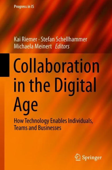 Collaboration in the Digital Age: How Technology Enables Individuals, Teams and Businesses