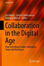 Collaboration in the Digital Age: How Technology Enables Individuals, Teams and Businesses