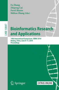 Title: Bioinformatics Research and Applications: 14th International Symposium, ISBRA 2018, Beijing, China, June 8-11, 2018, Proceedings, Author: Fa Zhang
