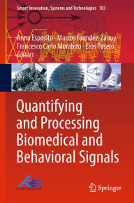 Title: Quantifying and Processing Biomedical and Behavioral Signals, Author: Anna Esposito