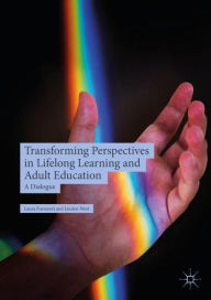 Title: Transforming Perspectives in Lifelong Learning and Adult Education: A Dialogue, Author: Laura Formenti