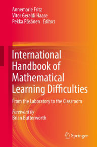 Title: International Handbook of Mathematical Learning Difficulties: From the Laboratory to the Classroom, Author: Annemarie Fritz