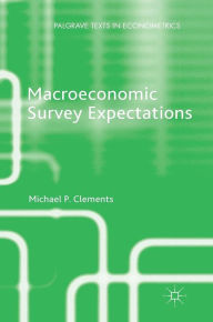 Title: Macroeconomic Survey Expectations, Author: Michael P. Clements