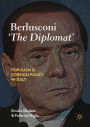 Berlusconi 'The Diplomat': Populism and Foreign Policy in Italy