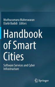 Title: Handbook of Smart Cities: Software Services and Cyber Infrastructure, Author: Muthucumaru Maheswaran