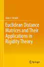 Euclidean Distance Matrices and Their Applications in Rigidity Theory
