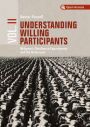 Understanding Willing Participants, Volume 2: Milgram's Obedience Experiments and the Holocaust