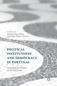 Title: Political Institutions and Democracy in Portugal: Assessing the Impact of the Eurocrisis, Author: Antïnio Costa Pinto