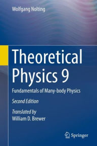 Title: Theoretical Physics 9: Fundamentals of Many-body Physics / Edition 2, Author: Wolfgang Nolting