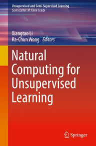 Title: Natural Computing for Unsupervised Learning, Author: Xiangtao Li