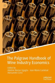 Title: The Palgrave Handbook of Wine Industry Economics, Author: Adeline Alonso Ugaglia