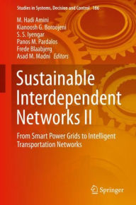 Title: Sustainable Interdependent Networks II: From Smart Power Grids to Intelligent Transportation Networks, Author: M. Hadi Amini
