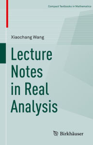 Title: Lecture Notes in Real Analysis, Author: Xiaochang Wang