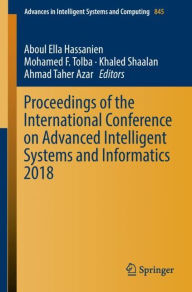 Title: Proceedings of the International Conference on Advanced Intelligent Systems and Informatics 2018, Author: Aboul Ella Hassanien