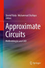 Approximate Circuits: Methodologies and CAD
