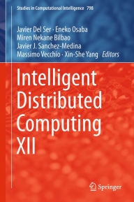 Title: Intelligent Distributed Computing XII, Author: Javier Del Ser