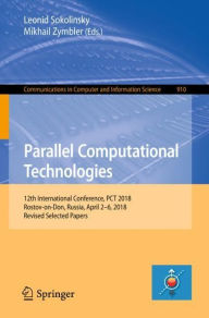Title: Parallel Computational Technologies: 12th International Conference, PCT 2018, Rostov-on-Don, Russia, April 2-6, 2018, Revised Selected Papers, Author: Leonid Sokolinsky