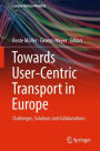 Towards User-Centric Transport in Europe: Challenges, Solutions and Collaborations