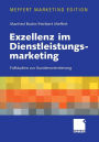 Exzellenz im Dienstleistungsmarketing: Fallstudien zur Kundenorientierung