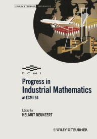 Title: Progress in Industrial Mathematics at ECMI 94: Progress in Industrial Mathematics at ECMI 94, Author: Helmut Neunzert