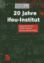 20 Jahre ifeu-Institut: Engagement f�r die Umwelt zwischen Wissenschaft und Politik