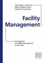 Facility Management: Strategisches Immobilienmanagement in der Praxis