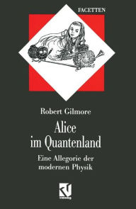 Title: Alice im Quantenland, Author: Robert Gilmore